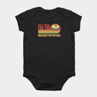 Just here for the mashed potatoes Baby Bodysuit